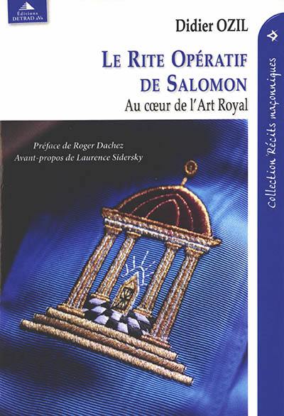 Le rite opératif de Salomon : au coeur de l'art royal