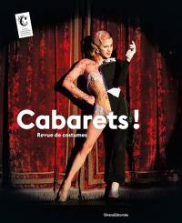 Cabarets ! : revue de costumes