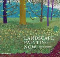 Landscape Painting Now : From Pop Abstraction to New Romanticism