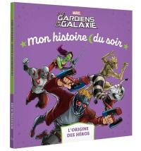 Les gardiens de la galaxie : l'origine des héros