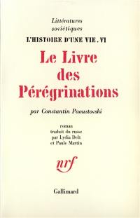 L'histoire d'une vie. Vol. 6. Le livre des pérégrinations