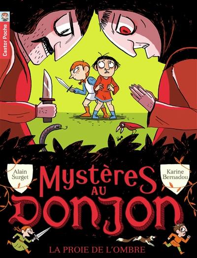 Mystères au donjon. Vol. 3. La proie de l'ombre