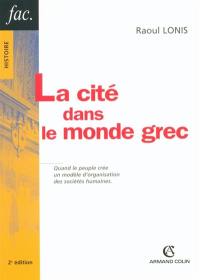 La cité dans le monde grec : structures, fonctionnement, contradictions