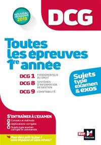 DCG, toutes les épreuves 1re année : sujets type examen & exos : nouveau programme 2019