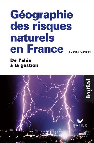 Géographie des risques naturels en France : de l'aléa à la gestion