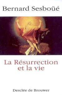 La résurrection et la vie : petite catéchèse sur les choses de la fin