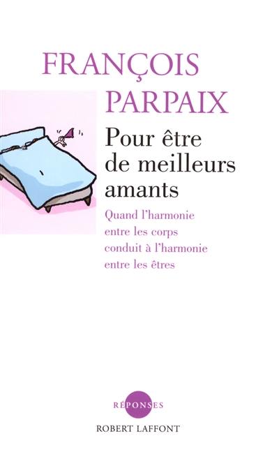 Pour être de meilleurs amants : quand l'harmonie entre les corps conduit à l'harmonie entre les êtres