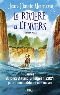 La rivière à l'envers : intégrale