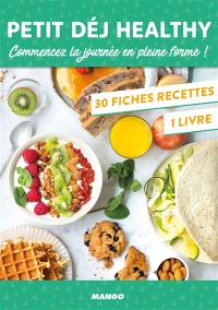 Petit déj healthy : commencez la journée en pleine forme !