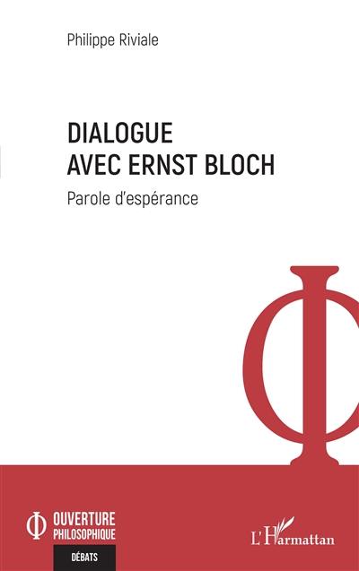 Dialogue avec Ernst Bloch : parole d'espérance