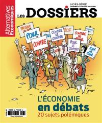 Les dossiers d'Alternatives économiques, hors série, n° 6. L'économie en débats : 20 sujets polémiques