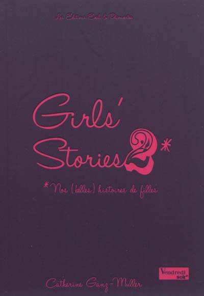 Girls' stories, nos (belles) histoires de filles. Vol. 2