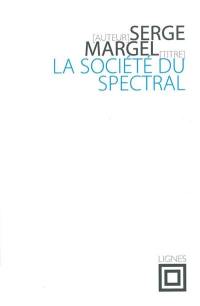 La société du spectral