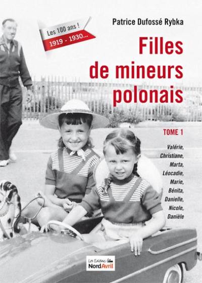 Filles de mineurs polonais. Vol. 1. Valérie, Christiane, Marta, Léocadie, Marie, Bénita, Danielle, Nicole, Danièle