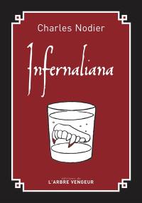 Infernaliana ou Anecdotes, petits romans, nouvelles et contes : sur les revenants, les spectres, les démons et les vampires. Du fantastique