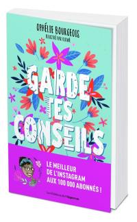 Garde tes conseils : le meilleur des pires conseils aux parents et futurs parents