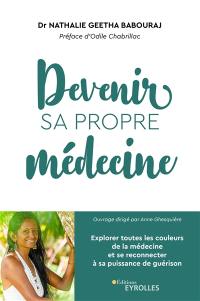 Devenir sa propre médecine : explorer toutes les couleurs de la médecine et se reconnecter à sa puissance de guérison