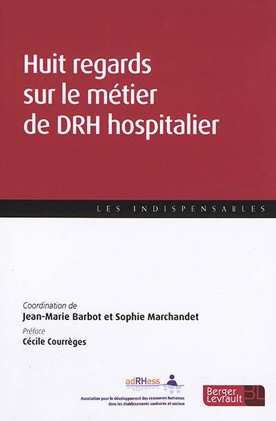 Huit regards sur le métier de DRH hospitalier