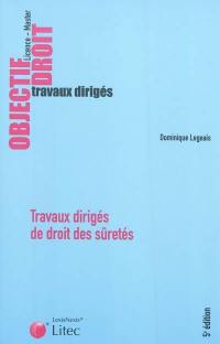 Travaux dirigés de droit des sûretés : études de cas, commentaires d'articles, commentaires d'arrêts