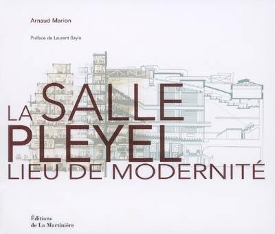 La salle Pleyel : lieu de modernité. At the heart of modernity