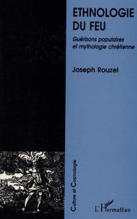 Ethnologie du feu : guérisons populaires et mythologie chrétienne