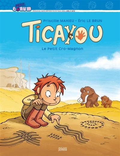 Ticayou. Le petit Cro-Magnon