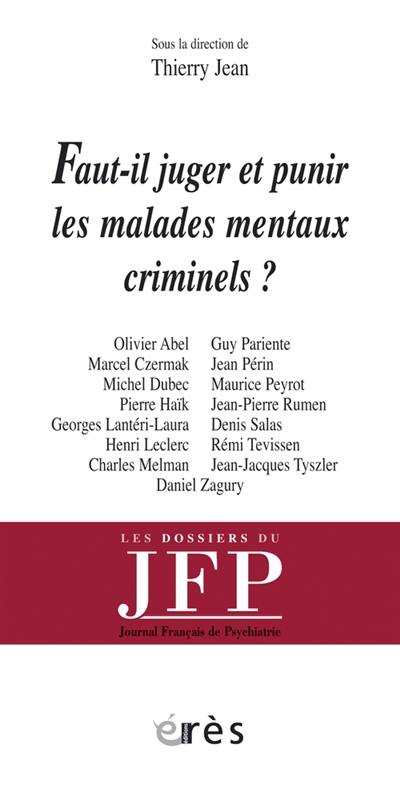 Faut-il juger et punir les malades mentaux criminels ?