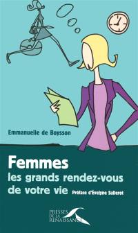 Femmes, les grands rendez-vous de votre vie