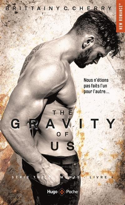 The elements. Vol. 4. The gravity of us