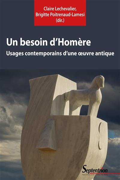 Un besoin d'Homère : usages contemporains d'une oeuvre antique