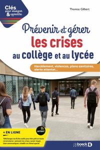 Prévenir et gérer les crises au collège et au lycée : harcèlement, violences, plans sanitaires, alerte attentat...