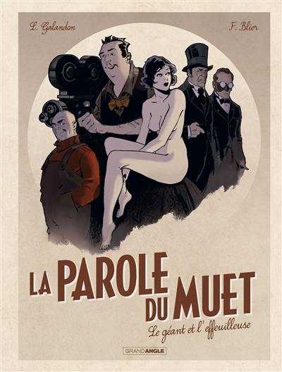 La parole du muet. Vol. 1. Le géant et l'effeuilleuse