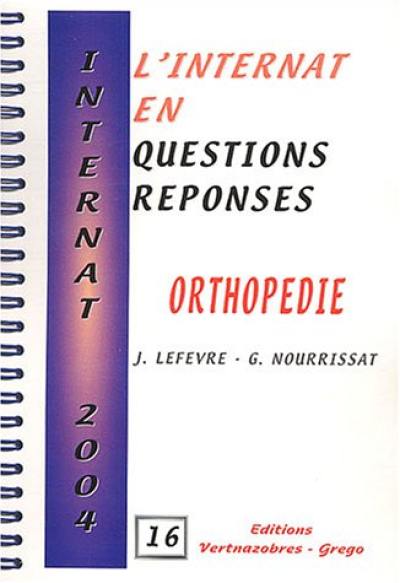 L'internat en questions réponses. Vol. 16. Orthopédie