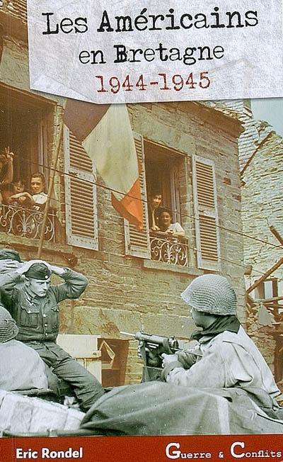 Les Américains en Bretagne : 1944-1945