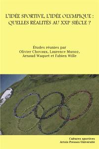 L'idée sportive, l'idée olympique : quelles réalités au XXIe siècle ?