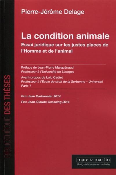 La condition animale : essai juridique sur les justes places de l'homme et de l'animal