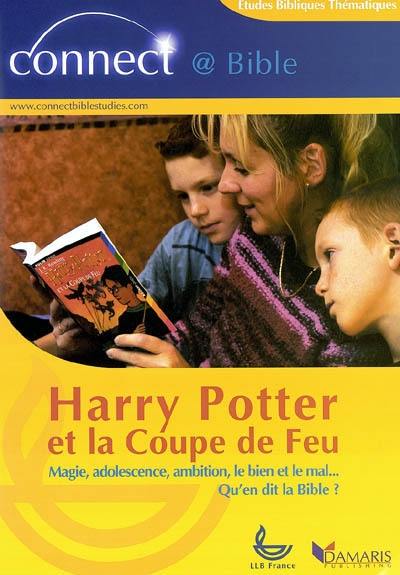 Harry Potter et la coupe de feu, par J.K. Rowling : magie, adolescence, ambition, le bien et le mal... qu'en dit la Bible ?