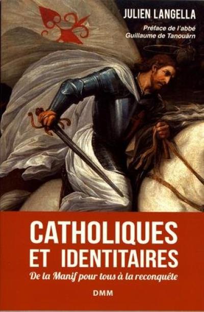 Catholiques et identitaires : de la Manif pour tous à la reconquête