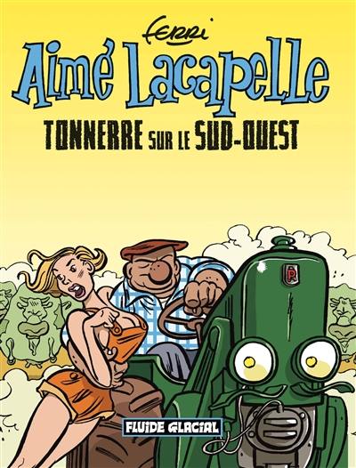 Aimé Lacapelle. Vol. 2. Tonnerre sur le Sud-Ouest