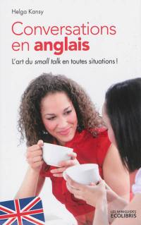 Conversations en anglais : l'art du small talk en toutes situations !