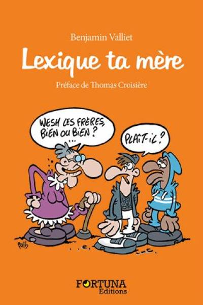 Lexique ta mère : l'argot des ados