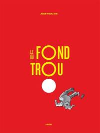 Le fond du trou : une aventure de Jérôme Bigras