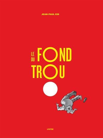 Le fond du trou : une aventure de Jérôme Bigras