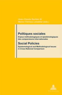 Politiques sociales : enjeux méthodologiques et épistémologiques des comparaisons internationales. Social policies : epistemological and methodological issues in cross-national comparison