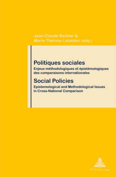 Politiques sociales : enjeux méthodologiques et épistémologiques des comparaisons internationales. Social policies : epistemological and methodological issues in cross-national comparison