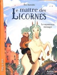 Le maître des licornes. Vol. 8. Le mystérieux messager