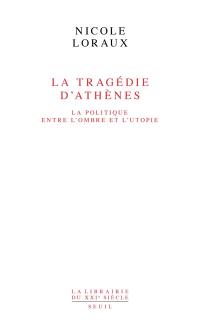 La tragédie d'Athènes : la politique entre l'ombre et l'utopie