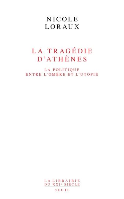 La tragédie d'Athènes : la politique entre l'ombre et l'utopie