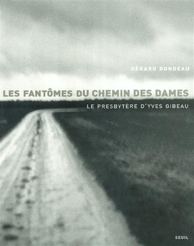 Les fantômes du Chemin des Dames : le presbytère d'Yves Gibeau