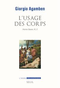 Homo sacer. Vol. 4-2. L'usage des corps